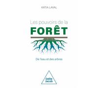 Les Pouvoirs de la forêt De l'eau et des arbres - Katia Laval - Odile Jacob - broché - Essai