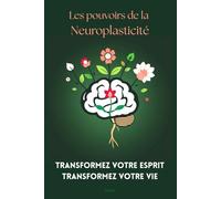 Les pouvoirs de la neuroplasticité