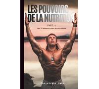 Les Pouvoirs de la Nutrition: Les 10 aliments stars du microbiote