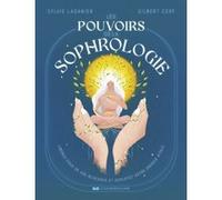 Les Pouvoirs de la sophrologie - Libérez-vous de vos blocages et déployez votre énergie vitale: Augmentez et libérez votre énergie vitale