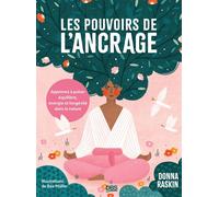 Les pouvoirs de l'ancrage Apprenez à puiser équilibre, énergie et longévité dans la nature - Valérie Carreno - De Boeck Supérieur - broché - Guide
