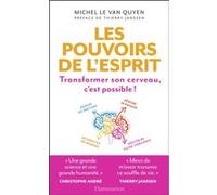 Michel Le Van Quyen – Les Pouvoirs de l'esprit – Transformer son cerveau c'est possible – Broché
