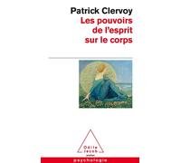Les Pouvoirs de l'esprit sur le corps - Patrick Clervoy - Odile Jacob - Poche - Essai