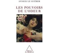 Les Pouvoirs de l'odeur Annick Le Guérer (Auteur)