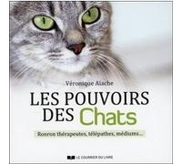 Les pouvoirs des chats Véronique Aïache (Auteur), Laurent Calvo (Préface)