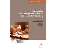 Les pouvoirs d'investigation du fisc et les délais d'imposition Comment faire face à un contrôle fiscal ? - François Stevenart Meeûs - Anthemis - broché - Guide