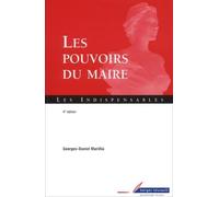Les pouvoirs du maire.: 4ème édition