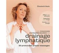 Les pouvoirs extraordinaires du drainage lymphatique - Elisabeth Nado - Solar - ebook (ePub) - Guide