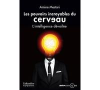 Les pouvoirs incroyables du cerveau L'intelligence dévoilée - MESTARI AMINE - Tallandier - broché - Etude