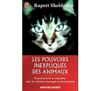 Les pouvoirs inexpliqués des animaux - Pressentiment et télépathie chez les animaux sauvages et domestiques