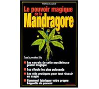 Les Pouvoirs magiques de la mandragore