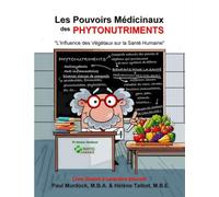 Les Pouvoirs Médicinaux des Phytonutriments: L'influence des végétaux sur notre santé