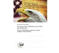 Les pouvoirs militaires du Chef de l'Exécutif France, United States of America, United Kingdom, Haiti, Romania - Jose-Booz Paul de Julmice - P.academiques Francophones - Poche - Essai