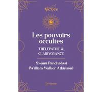 Les pouvoirs occultes - Télépathie et clairvoyance (Nouvelle traduction - texte intégral)
