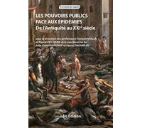 Les Pouvoirs Publics Face Aux Épidémies - De L'antiquité Au Xxie Siècle