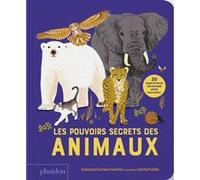 Soledad Romero Mariño – Les pouvoirs secrets des animaux – 30 rabats pour découvrir leurs pouvoirs