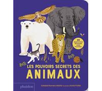 Les Pouvoirs Secrets Des Animaux - 30 Rabats Pour Découvrir Leurs Pouvoirs !
