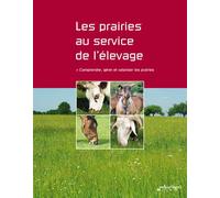 Les prairies au service de l'élevage Comprendre, gérer et valoriser les prairies - Collectif - Educagri - broché - Guide