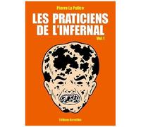 Les Praticiens De L'infernal - Tome 1 - Destruction Du Littoral Et Césarienne Interdite