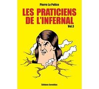 Les Praticiens De L'infernal Tome 3 - Perpétrations Punitives Et Dépressions Basaltiques