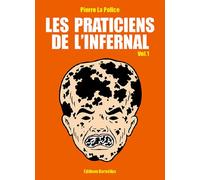 Les praticiens de l'infernal - vol01 - Pierre La Police - Cornelius Eds - cartonné - Bande dessinée