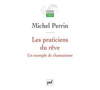 Les Praticiens Du Rêve - Un Exemple De Chamanisme