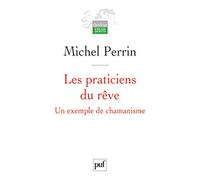Les Praticiens Du Rêve - Un Exemple De Chamanisme