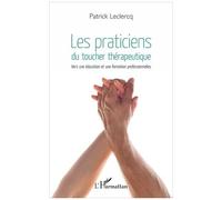 Les Praticiens Du Toucher Thérapeutique - Vers Une Éducation Et Une Formation Professionnelles