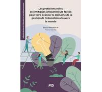 Les praticiens et les scientifiques unissent leurs forces pour faire avancer le domaine de la gestion de l’éducation à travers le monde