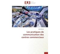 Les pratiques de communication des centres commerciaux - Leslie Bitene - Universitaires Europeennes - broché - Essai