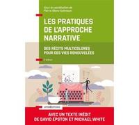Les pratiques de l'Approche narrative Pierre Blanc-Sahnoun (Coordination éditoriale)