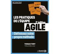 Les pratiques de l'équipe agile Définissez votre propre méthode - Thomas Thiry - De Boeck Supérieur - broché - Etude