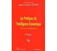 Les Pratiques De L'intelligence Economique - Dix Cas D'entreprises
