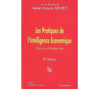 Les Pratiques de l'Intelligence Economique : Dix cas d'entreprises