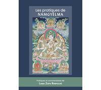 Les pratiques de Namgyèlma: Mantra et sadhana favorisant la purification, la guérison et la longue vie