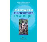 Minette Tomedi Eyango Tabi & Alphonse Abodo Tabi – Les pratiques de pisciculture en Afrique
