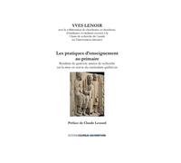 Les pratiques d'enseignement au primaire Résultats de 14 ans de recherche sur la mise en oeuvre du curriculum québécois - Yves Lenoir - Cursus Universitaire - broché - Etude