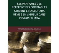 LES PRATIQUES DES RÉFÉRENTIELS COMPTABLES SYCEBNL ET SYSCOHADA RÉVISÉ EN VIGUEUR DANS L’ESPACE OHADA