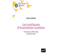 Les pratiques d'évaluation scolaire: Historique, difficultés, perspectives