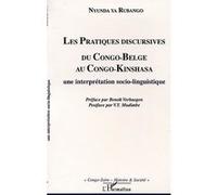 Les Pratiques Discursives Du Congo Belge Au Congo-Kinshasa - Une Interprétation Sociolinguistique