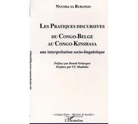 Les Pratiques Discursives Du Congo Belge Au Congo-Kinshasa - Une Interprétation Sociolinguistique
