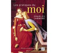 Les pratiques du moi - Charles Larmore - Puf - broché - Essai