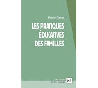 Les pratiques éducatives des familles - Daniel Gayet - Puf - broché - Essai