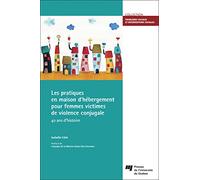 Les pratiques en maison d'hébergement pour femmes victimes de violence conjugale: 40 ans d'histoire