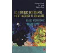 Les pratiques enseignantes entre instruire et socialiser : Regards internationaux