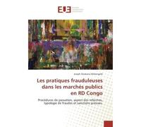 Les pratiques frauduleuses dans les marchés publics en RD Congo - Joseph Dizakana Mobongobi - Universitaires Europeennes - broché - Essai