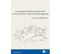 Les pratiques funéraires de l'âge du fer en grèce du nord : études d'histoire régionales Etude d'histoires régionales - Anne-Zahra Chemsseddoha - Ausonius Eds - broché - Etude