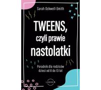 Les préadolescents, ou presque adolescents. Un guide pour les parents d'enfants âgés de 8 à 13 ans