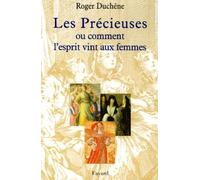Les Précieuses: Ou comment l'esprit vint aux femmes