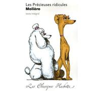 Classique Hachette - Les Précieuses ridicules, Molière - Molière - Hachette Education - Poche - Scolaire / Universitaire